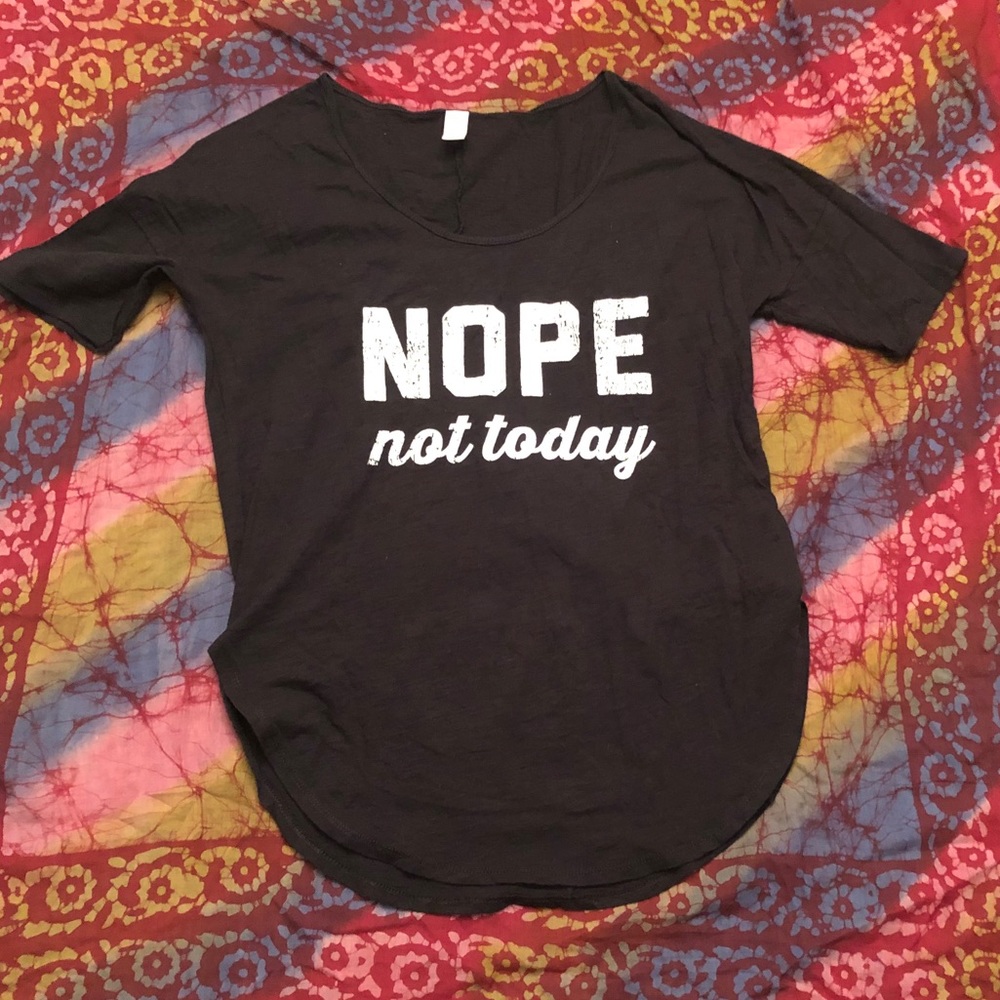 NWOT Black Graphic “Nope not today” Shirt